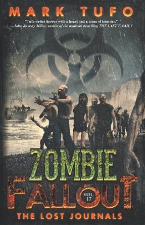 Zombie Fallout 17: The Lost Journals Mark Tufo 9798423764999