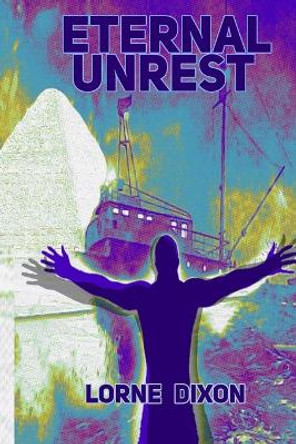 Eternal Unrest Lorne Dixon 9798464528758