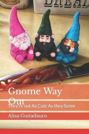 Gnome Way Out Alisa Guttadauro 9798494705570