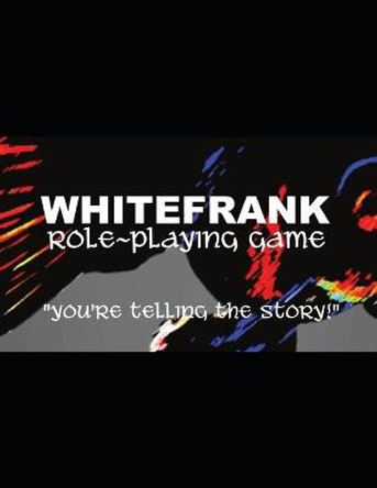 Whitefrank: You're Telling The Story! Jonathan Nolan 9798502346177