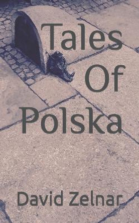 Tales Of Polska David Zelnar 9798506196266