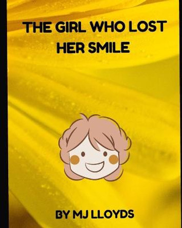 The girl who lost her smile Mj Lloyds 9798532913820