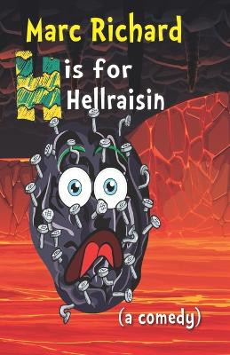H is for Hellraisin by Marc Richard