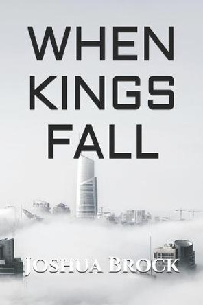 When Kings Fall Joshua Brock 9798584545352