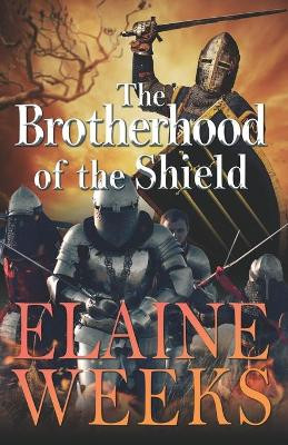 The Brotherhood of the Shield by Elaine Weeks