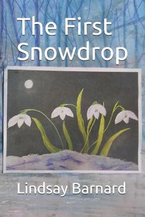 The First Snowdrop by Lindsay Barnard