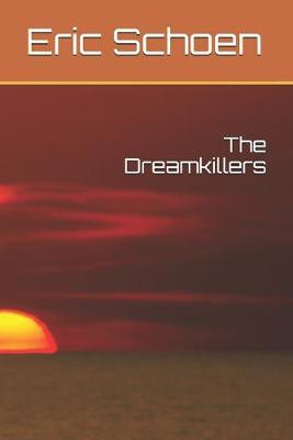 The Dreamkillers by Eric Schoen