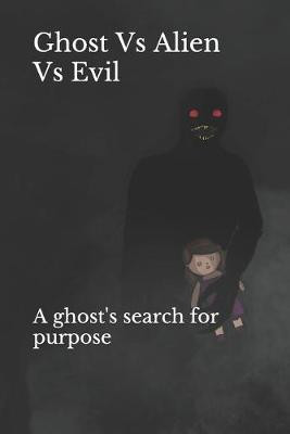 Ghost Vs Alien Vs Evil by Kaushik Sathish