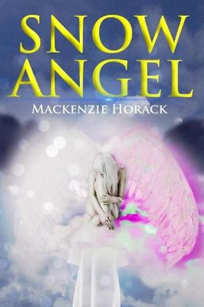 Snow Angel MacKenzie Horack 9798650939214