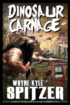 Dinosaur Carnage Wayne Kyle Spitzer 9798664241389