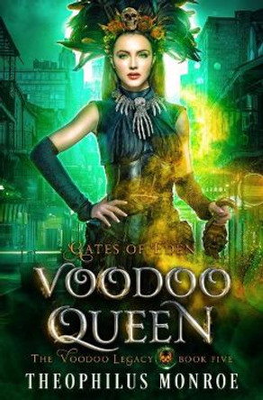 Voodoo Queen: An Action Packed Urban Fantasy Series Theophilus Monroe 9798666051566