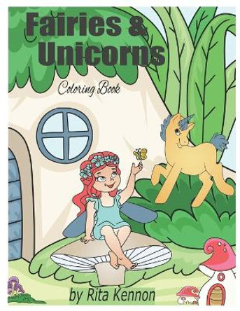 Fairies & Unicorns: Coloring Book Rita Kennon 9798672793450