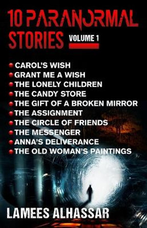 10 Paranormal Stories Volume 1 by Lamees Alhassar