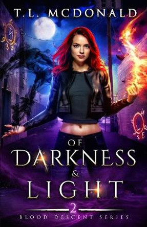 Of Darkness & Light: Blood Descent Book 2 T L McDonald 9798699656301