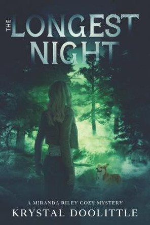 The Longest Night: A Miranda Riley Cozy Mystery (Miranda Riley Cozy Mystery Series Book 7) Krystal Doolittle 9798726658551