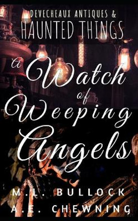 A Watch of Weeping Angels by A E Chewning