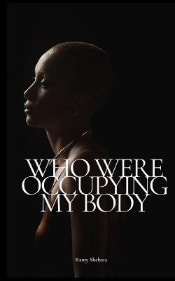 Who were occupying my body by Ramy Shehata