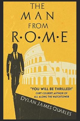The Man from Rome by Dylan James Quarles