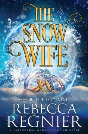 The Snow Wife by Rebecca Regnier