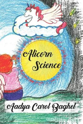 Alicorn Science by Aadya Carol Baghel