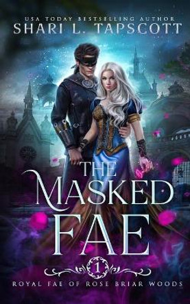 The Masked Fae Shari L Tapscott 9798791300683