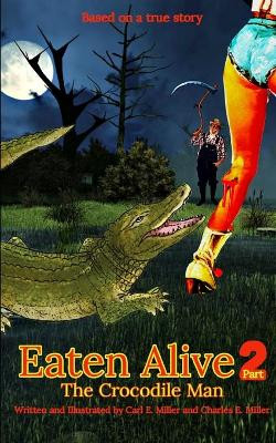 Eaten Alive 2 by Charles E Miller