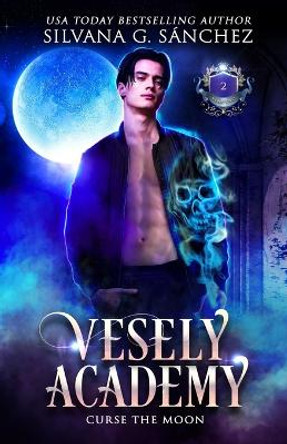 Vesely Academy: A Paranormal Academy Mini Series (Book 2): Curse the Moon Julie Cocaigne 9798813783593