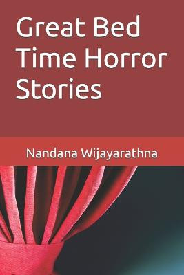 Great Bed Time Horror Stories by Senuja Wijayarathna