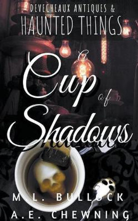 A Cup of Shadows M L Bullock 9798201224349