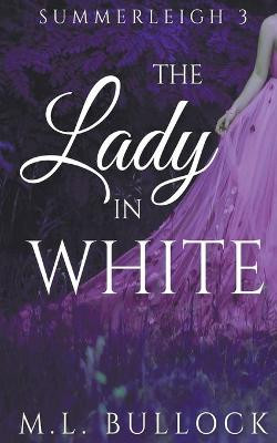 The Lady In White by M L Bullock