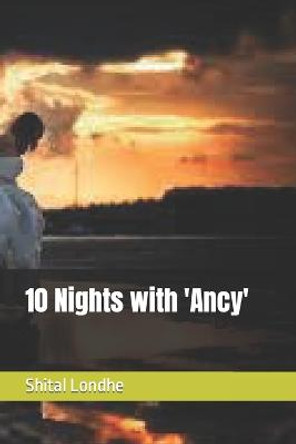 10 Nights with 'Ancy' Shital Ajit Londhe 9798353988175