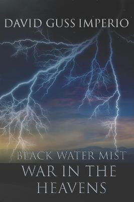 Black Water Mist War in the Heavens by David Guss Imperio