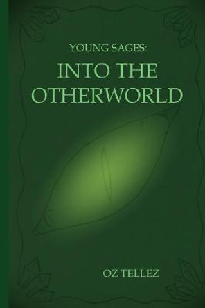 Young Sages: Into the Otherworld Oz Tellez 9798490032878