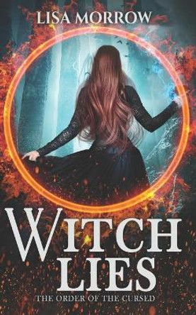 Witch Lies: A Fantasy Young Adult Series Lisa Morrow 9798519434423