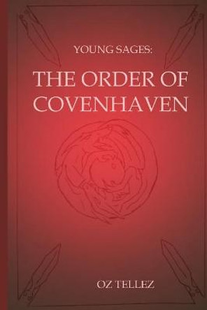 Young Sages: The Order of Covenhaven Oz Tellez 9798534070286
