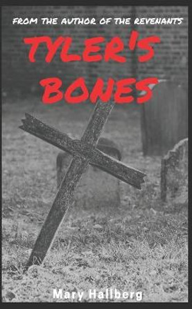 Tyler's Bones Mary Hallberg 9798547257407