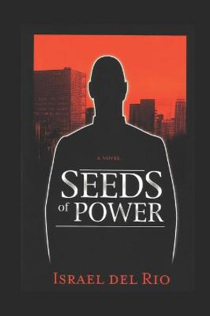 Seeds of Power Israel del Rio 9798572854138