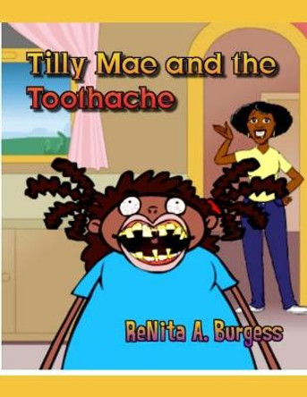 Tilly Mae and the Toothache Renita a Burgess 9798578456596