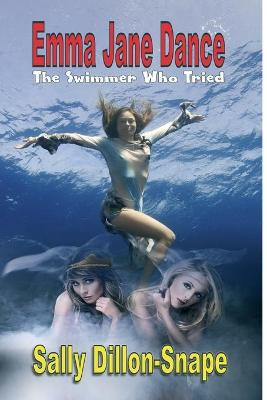 Emma Jane Dance The Swimmer Who Tried by Sally Dillon-Snape