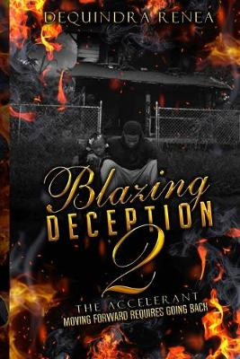 Blazing Deception 2 by Dequindra Renea