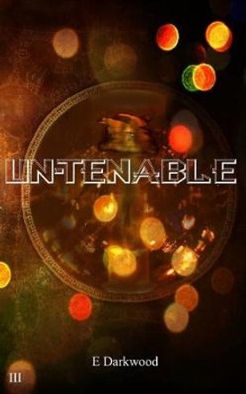 Un-tenable by Abby Pixley Un-tenable by Abby Pixley
