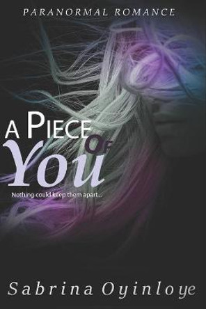 A Piece of You by Sabrina Oyinloye