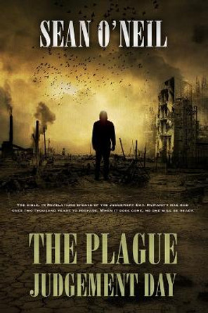 The Plague: Judgement Day Sahara O'Neil 9798632796026