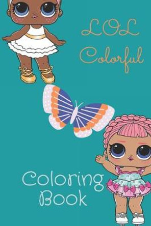 LOL Colorful: Coloring Book Magic World 9798646416156