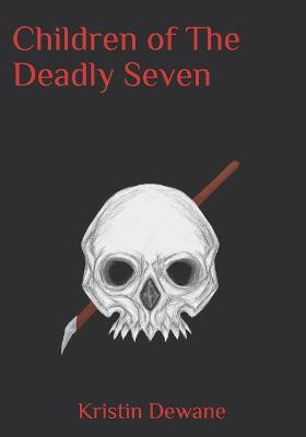 Children of The Deadly Seven by Kristin Dewane