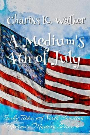 A Medium's 4th of July: A Cozy Ghost Mystery Marty Parker 9798662684553