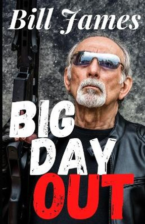 Big Day Out Bill James 9798664111484