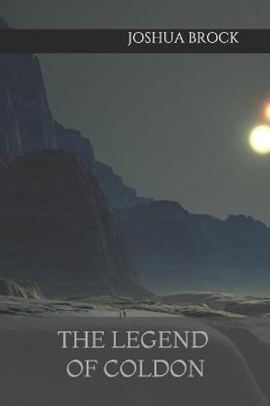 The Legend of Coldon Joshua Brock 9798665793276