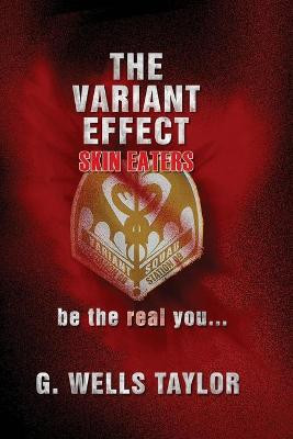 The Variant Effect: Skin Eaters G Wells Taylor 9798675927883
