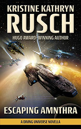 Escaping Amnthra: A Diving Universe Novella Kristine Kathryn Rusch 9781561462414